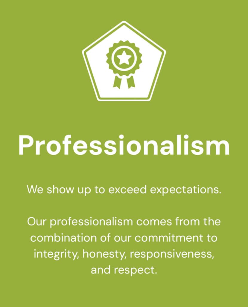 Professionalism we show up to expectations.